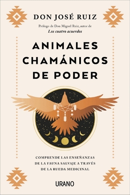 Animales Chamanicos de Poder - Ruiz, Jose
