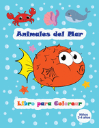 Animales del Mar - Libro para Colorear (Nios 2-4 aos): Hermosas criaturas marinas - Pginas para colorear fciles y grandes