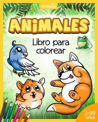 Animales: Libro para colorear: Libro para colorear: Tiernos animalitos para nios desde los 2 aos. Contiene lindas imgenes de colorear y textos con datos curiosos para leer en voz alta en familia. - Ludwig, David, and L?pez, Mar?a Victoria