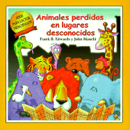 Animales Perdidos En Lugares Desconocidos - Edwards, Frank B, and Mendez, Nora A (Translated by), and Bianchi, John (Illustrator)