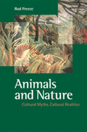 Animals and Nature: Cultural Myths, Cultural Realities