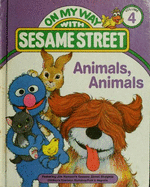 Animals, animals : featuring Jim Henson's Sesame Street Muppets