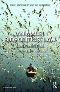 Animals, Biopolitics, Law: Lively Legalities