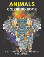 Animals Coloring Book For Adults: Inspirational Animals Coloring Book For Adult Relaxation;Gift Book Anti-Stress Coloring Pages; Mandalas & Animals Coloring Pages & Designs;BEST INSPIRATIONAL GIFT IDEA