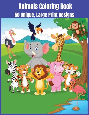 Animals Coloring Book For Children. 50 Unique, Large Print Illustrations. No Bleed Coloring Pages. - Bertucci, A F