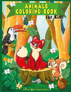 Animals Coloring Book For Kids: Wild & Farm Animals and Birds for Boys and Girls ages 4-8