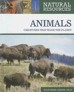 Animals: Creatures That Roam the Planet - Casper, Julie Kerr, PhD