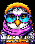 Animals In Glasses Coloring Book for Adults: 50 Zen Animal Images for Stress Relief and Relaxation