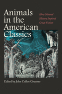 Animals in the American Classics: How Natural History Inspired Great Fiction