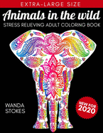 Animals In The Wild: Adult Coloring Book To Relieve Stress And Unleash Your Creativity