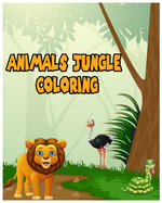 Animals Jungle Coloring: Animals Coloring Book