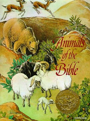 Animals of the Bible: A Caldecott Award Winner - 