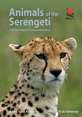 Animals of the Serengeti: And Ngorongoro Conservation Area - Kennedy, Adam Scott, and Beard, Vicki
