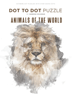 Animals of the World - Dot to Dot Puzzle (Extreme Dot Puzzles with over 30000 dots): 40 Puzzles - Dot to Dot Books for Adults - Challenges to complete and color - Wildlife, Sea Life, Pets, Zoo