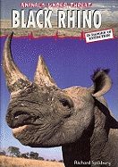 Animals Under Threat: Black Rhino - Spilsbury, Louise, and Spilsbury, Richard