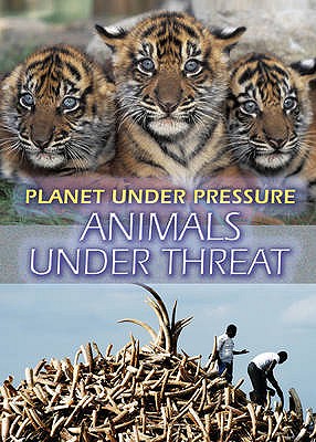 Animals Under Threat - Spilsbury, Louise, and Spilsbury, Richard