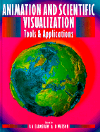Animation and Scientific Visualization: Tools and Applications - Earnshaw, R. A. (Editor), and Watson, David (Editor)