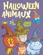 Animaux Halloween: Livre de Coloriage Halloween Pour Enfants 3-8 Ans