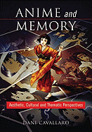 Anime and Memory: Aesthetic, Cultural and Thematic-Perspectives