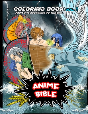 Anime Bible From The Beginning To The End Vol. 1: Coloring book - Ortiz, Javier, and Soriano, Antonio