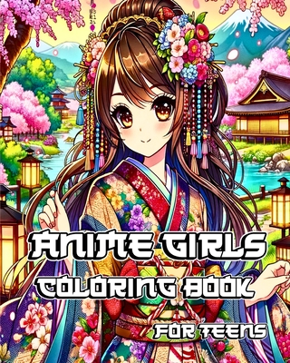 Anime Girls Coloring Book for Teens: Trendy and Beautiful Manga Fashion Illustrations for Teenagers, Girls and Adult - Caleb, Sophia