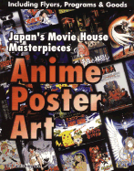 Anime Poster Art: Japan's Movie House Masterpieces