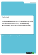 Anlegen einer analogen Personalakte gem der 4-Stufen-Methode (Unterweisung Kaufmann/-frau fr Gesundheitswesen)