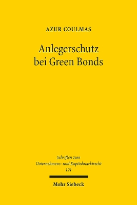 Anlegerschutz Bei Green Bonds: Debt Governance Und Privatrechtliche Haftung - Coulmas, Azur