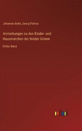 Anmerkungen zu den Kinder- und Hausmrchen der Brder Grimm: Dritter Band