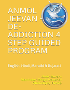 Anmol Jeevan - De-Addiction 4 Step Guided Program: ENglish, Hind, Marathi & Gujarati