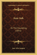 Ann Ash: Or the Foundling (1851)