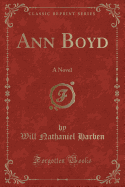 Ann Boyd: A Novel (Classic Reprint)