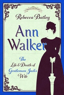 Ann Walker: The Life and Death of Gentleman Jack's Wife