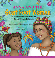 Anna and the Goat Foot Woman: A Story of Gratitude Inspired by Caribbean Folktales