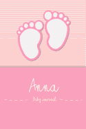 Anna - Baby Journal: Personalized Baby Book for Anna, Perfect Journal for Parents and Child