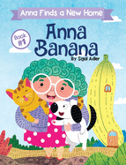Anna Banana: Anna Finds a New Home