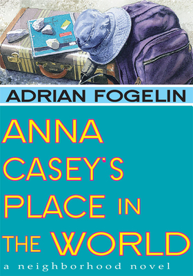 Anna Casey's Place in the World - Fogelin, Adrian