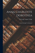 Anna Charlotte Dorothea: Letzte Herzogin Von Kurland