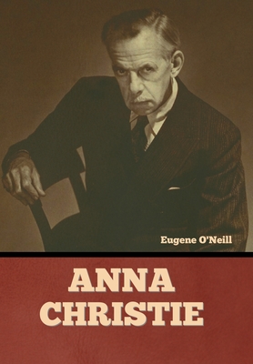 Anna Christie - O'Neill, Eugene