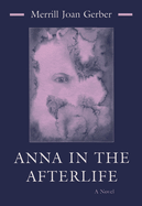 Anna in the Afterlife: A Novel