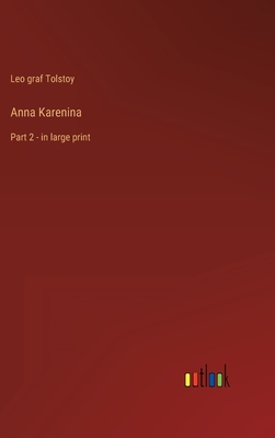 Anna Karenina: Part 2 - in large print - Tolstoy, Leo Graf