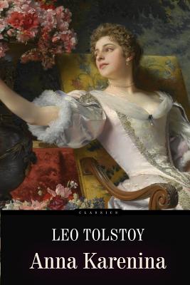 Anna Karenina - Garnett, Constance (Translated by), and Tolstoy, Leo