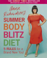 Anna Richardson's Summer Body Blitz Diet: Five Rules for a Brand New You