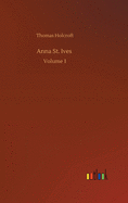 Anna St. Ives: Volume 1