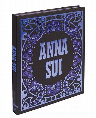 Anna Sui - Bolton, Andrew, and White, Jack (Preface by), and Sui, Anna (Foreword by)