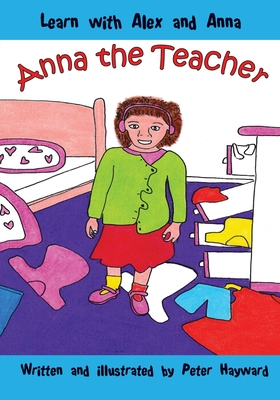 Anna the Teacher - Hayward, Peter, Dr.