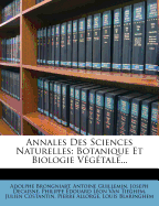 Annales Des Sciences Naturelles: Botanique Et Biologie Vegetale