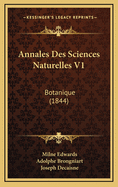 Annales Des Sciences Naturelles V1: Botanique (1844)