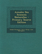 Annales Des Sciences Naturelles - Brongniart, Adolphe, and Guillemin, Antoine, and Van Tieghem, Philippe ?douard L?on