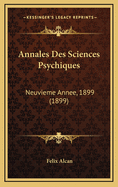 Annales Des Sciences Psychiques: Neuvieme Annee, 1899 (1899)